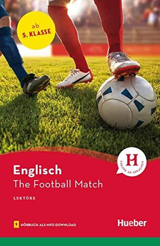 The Football Match: Englisch / Lektüre mit Audios online