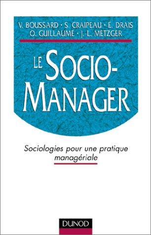 Le socio-manager : sociologies pour une pratique managériale