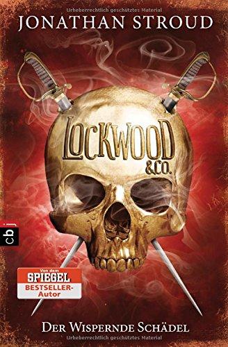 Lockwood & Co. - Der Wispernde Schädel (Die Lockwood & Co.-Reihe, Band 2)