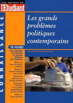 Les grands problèmes politiques contemporains : 70 fiches pour préparer les épreuves de culture générale des concours