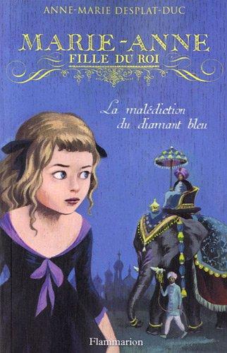 Marie-Anne, fille du roi. Vol. 5. La malédiction du diamant bleu