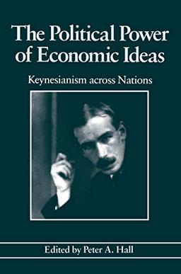 The Political Power of Economic Ideas: Keynesianism across Nations