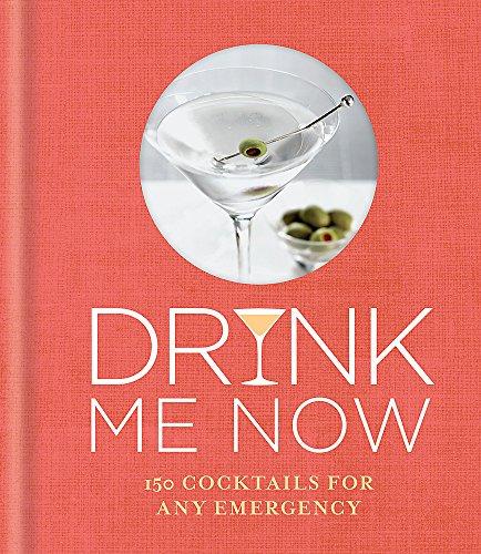 Drink Me Now: Cocktails