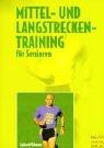 Mittel- und Langstreckentraining für Senioren. Mit Trainingsplänen