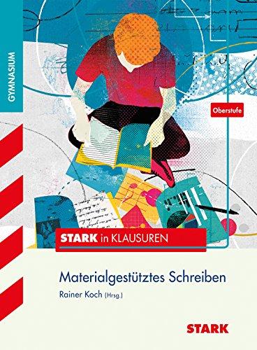 Stark in Klausuren / Materialgestütztes Schreiben: Oberstufe