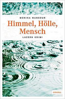 Himmel, Hölle, Mensch (Luzern Krimi)