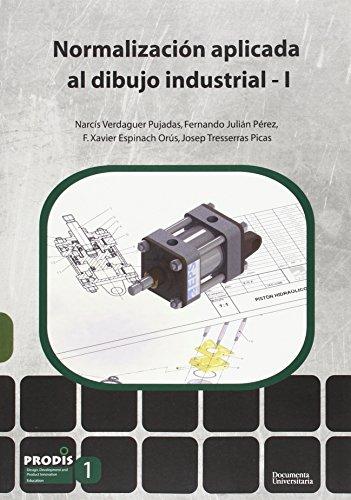 Normalización aplicada al dibujo industrial - I (UdG Publicacions)