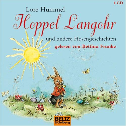 Lore Hummel, Hoppel Langohr und andere Hasengeschichten: Gelesen von Bettina Franke, Musik von Tobias Becker. Gesamtlaufzeit 58 Min. (Beltz & Gelberg - Hörbuch)