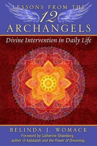 Lessons from the Twelve Archangels: Divine Intervention in Daily Life