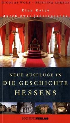 Neue Ausflüge in die Geschichte Hessens: Eine Reise durch zwei Jahrtausende