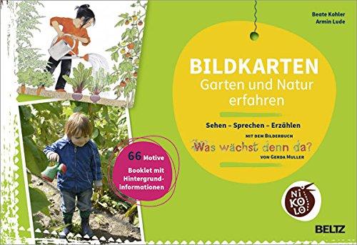 Bildkarten Garten und Natur erfahren: Sehen - Sprechen - Erzählen mit dem Bilderbuch »Was wächst denn da?« von Gerda Muller (Beltz Nikolo)