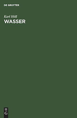 Wasser: Untersuchung, Beurteilung, Aufbereitung, Chemie, Bakteriologie, Virologie, Biologie