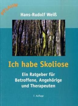 Ich habe Skoliose. Ein Ratgeber für Betroffene, Angehörige und Therapeuten