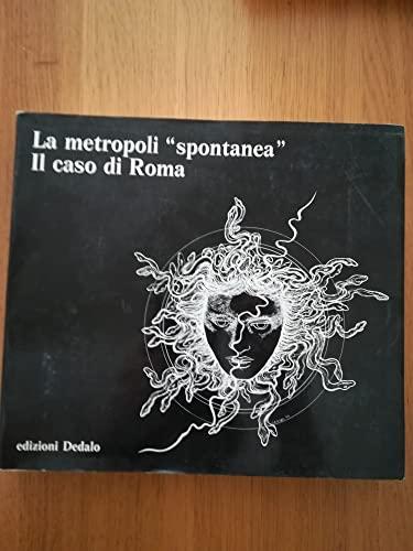 La metropoli spontanea. Il caso di Roma