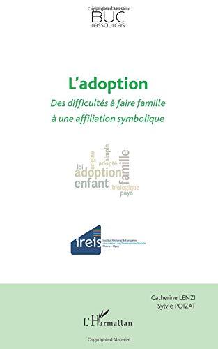 L'adoption : des difficultés à faire famille à une affiliation symbolique