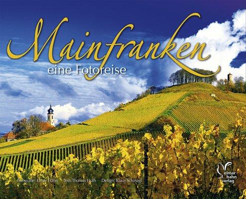 Mainfranken eine Fotoreise. Deutsche Ausgabe