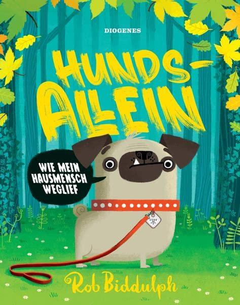 Hundsallein: Wie mein Hausmensch weglief (Kinderbücher)