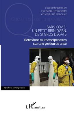 SARS-CoV-2 : un petit brin d'ARN, de si gros dégâts : réflexions multidisciplinaires sur une gestion de crise