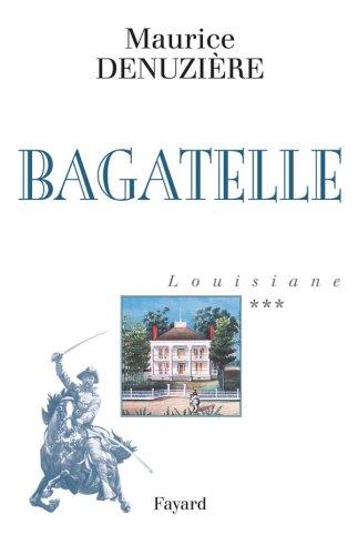 Louisiane. Vol. 3. Bagatelle