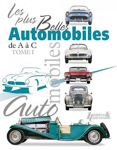 Les plus belles automobiles du XXe siècle, 1908-1999. Vol. 1. De A à C