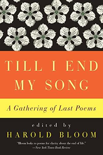 Till I End My Song: A Gathering of Last Poems