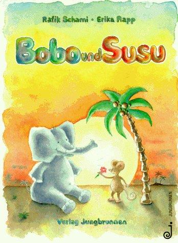 Bobo und Susu. Als der Elefant sich in eine Maus verliebte