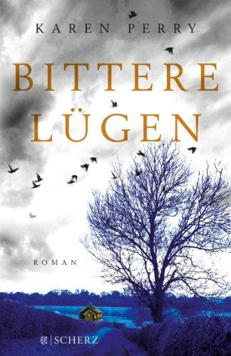 Bittere Lügen: Roman