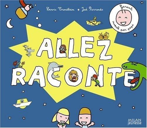 Allez, raconte !