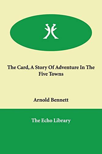 The Card, a Story of Adventure in the Five Towns