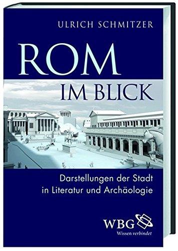 Rom im Blick: Lesarten der Stadt von Plautus bis Juvenal