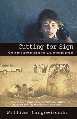 Cutting for Sign: One man's journey along U.S.-Mexican border: One Man's Journey Along the U.S.-Mexican Border (Vintage Departures)