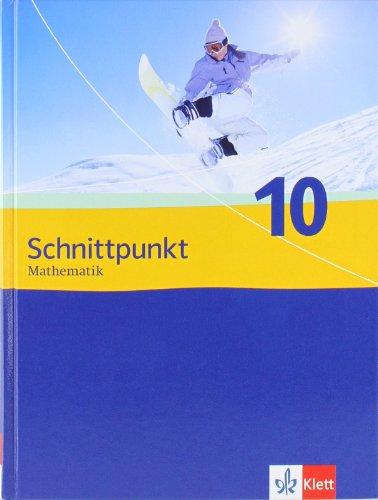 Schnittpunkt. Mathematik für Realschulen. Allgemeine Ausgabe. Schülerbuch 10. Schuljahr: BD 10