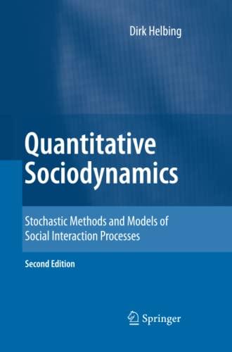 Quantitative Sociodynamics: Stochastic Methods and Models of Social Interaction Processes