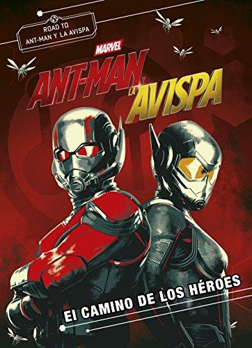 Ant-Man y la Avispa. El camino de los héroes: Novela (Marvel. Los Vengadores)