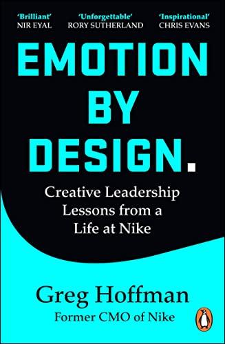 Emotion by Design: Creative Leadership Lessons from a Life at Nike