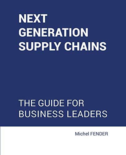 Next generation supply chains: The guide for business leaders