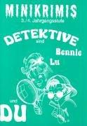 Minikrimis, neue Rechtschreibung, 3./4. Jahrgangsstufe: Detektive sind Bennie Lu und Du