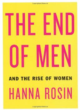 The End of Men: And the Rise of Women