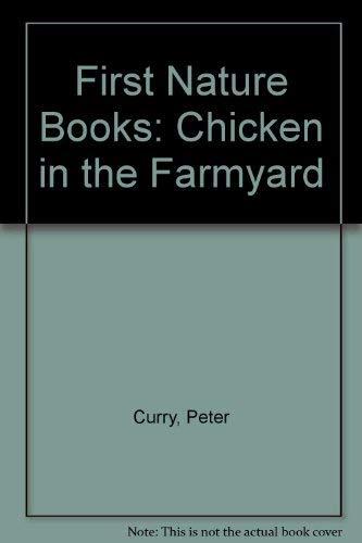 Chicken in the Farmyard (First nature books)