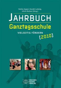 Jahrbuch Ganztagsschule 2010: Vielseitig fördern