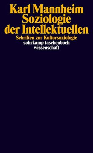 Soziologie der Intellektuellen: Schriften zur Kultursoziologie (suhrkamp taschenbuch wissenschaft)