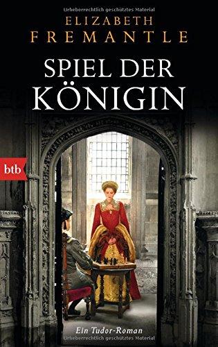 Spiel der Königin: Ein Tudor-Roman