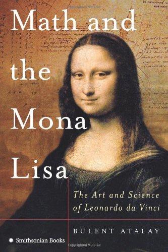 Math and the Mona Lisa: The Art and Science of Leonardo da Vinci