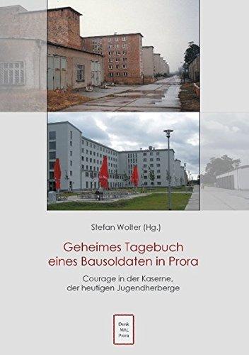 Geheimes Tagebuch eines Bausoldaten in Prora: Courage in der Kaserne der heutigen Jugendherberge