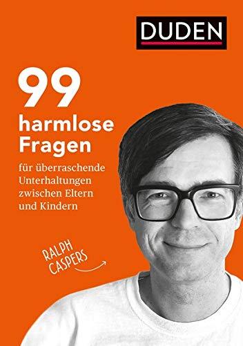 99 harmlose Fragen für überraschende Unterhaltungen zwischen Eltern und Kindern: Für die Jahre 5 bis 10