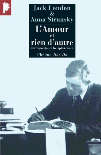 L'amour et rien d'autre : correspondance Kempton-Wace