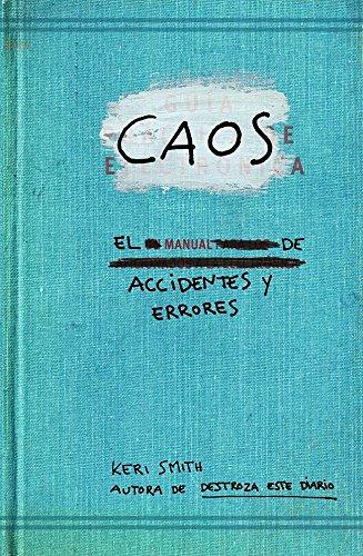 Caos : el manual de accidentes y errores (Libros Singulares)