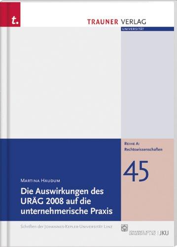 Die Auswirkungen des URÄG 2008 auf die unternehmerische Praxis