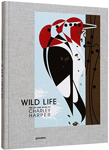 Wild Life: The Life and Work of Charley Harper