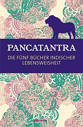 Pancatantra: Die fünf Bücher indischer Lebensweisheit (Fernöstliche Klassiker)